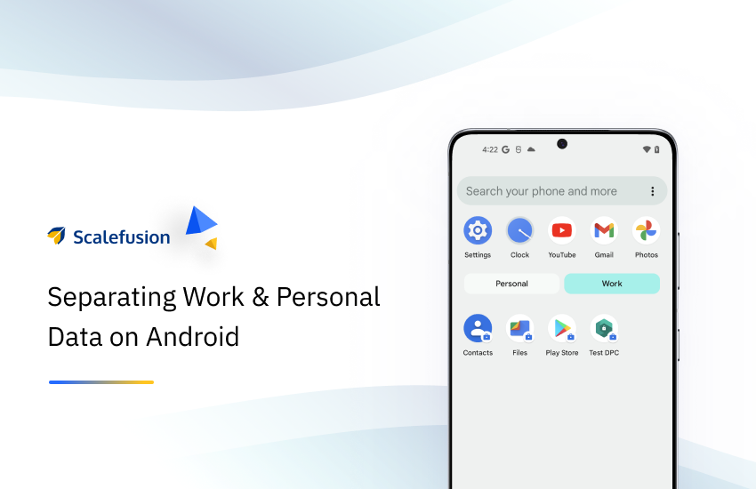 “Android for Work: Separating Personal and Professional Life”