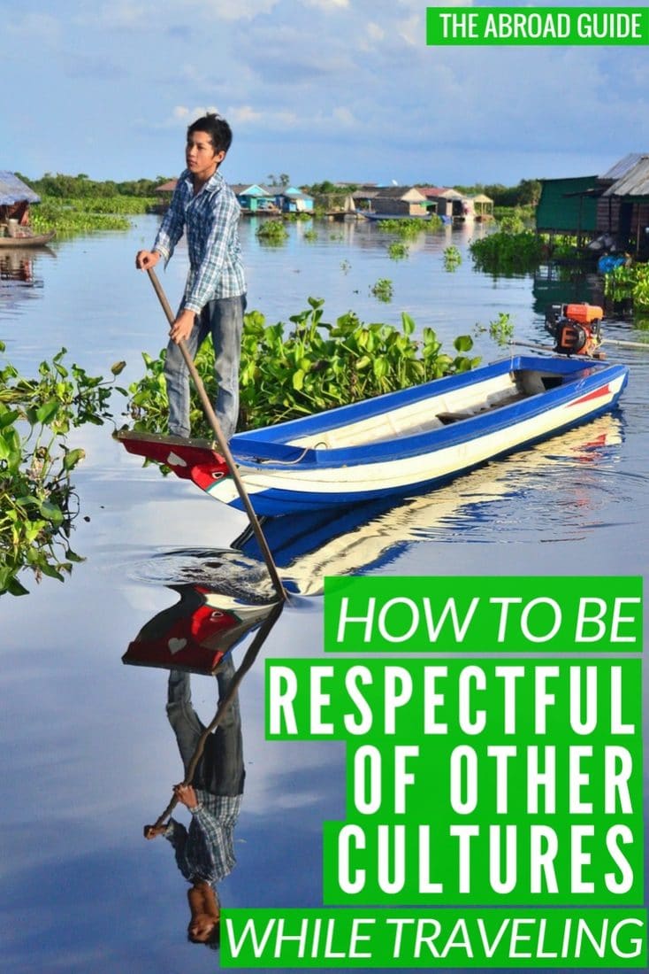 The Dos and Don’ts of Cultural Travel: Tips for Being Respectful and Open-Minded